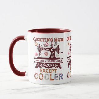 Caneca Mãe que Faz Colchas Como Uma Mãe Normal, Exceto Qu