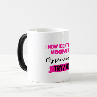 Caneca Mágica Agora Me Identifico Como Menopáusica. Meus Pronome