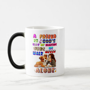 Caneca Mágica Amigos São a Maneira de Deus Garantir que Nunca Ca
