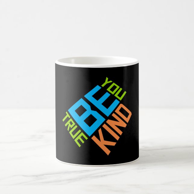 Caneca Mágica Be Kind Be True Be You Inspirational Love Quote (Centro)