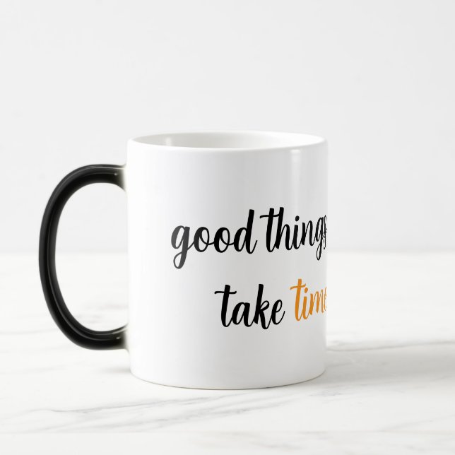 Caneca Mágica Boas coisas levam tempo (Esquerda)