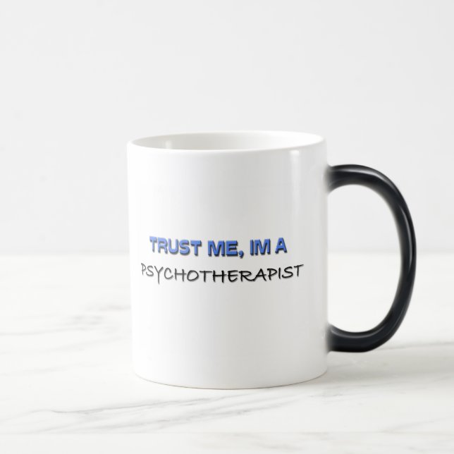 Caneca Mágica Confie que eu mim é um Psychotherapist (Direita)