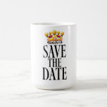 Caneca Mágica Coroa de casamento Salve a Data<br><div class="desc">Coroa de casamento Salve a Data com texto em estilo vintage lindo.</div>