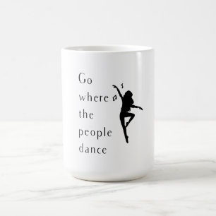 Caneca Mágica Dance Ir Onde O Pessoas Dança