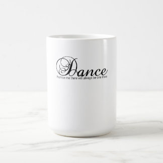 Caneca Mágica Dance Prometa Que Sempre Haverá Mais Um