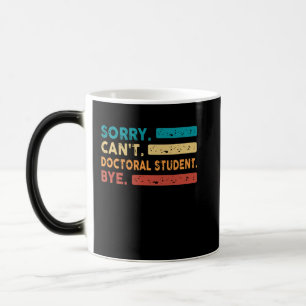 Caneca Mágica Desculpe, Estudante De Doutorado Cant Bye, Engraça