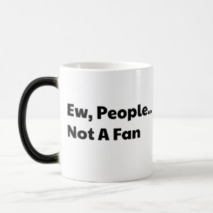 Caneca Mágica Eca pessoas não são fãs