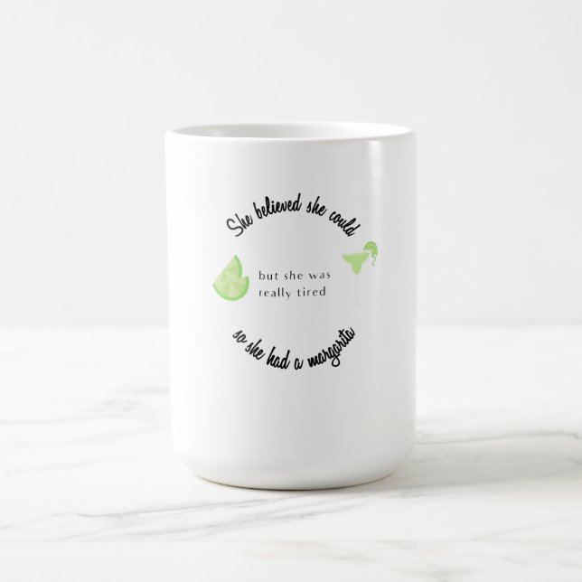 Caneca Mágica Ela acreditava que poderia ter uma Margarita (Center)