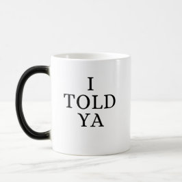Caneca Mágica Eu Disse a Você Humor de Mãe Divertido Parentalida