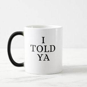 Caneca Mágica Eu Disse a Você Humor de Mãe Divertido Parentalida