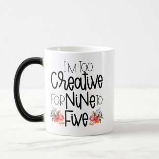 Caneca Mágica Eu sou demasiado criativo para nove a cinco