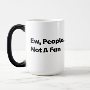 Caneca Mágica Ew pessoas não são fãs