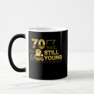 Caneca Mágica Golden 70 and still young 70th birthday quote