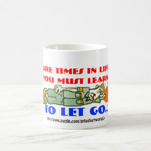 Caneca Mágica Há umas épocas na vida em que você precisa de