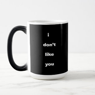 Caneca Mágica Humor de Piada de Não Gosto de Você