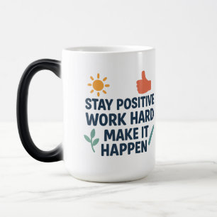 Caneca Mágica Mantenha-Se Positivo, Duro De Trabalho, Faça Acont