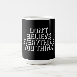 Caneca Mágica Não Acredite em Tudo o que Você Pensa Sabedoria Pl