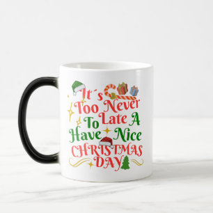 Caneca Mágica Nunca É Tarde Para Ter Um Bom Dia De Natal