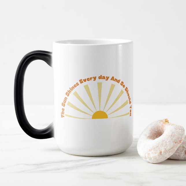 Caneca Mágica O Sol Brilha Todos Os Dias E Vocês Também Deveriam (Com Donut)