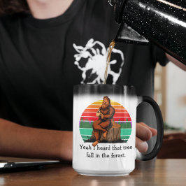 Caneca Mágica Pé Grande Sim, Eu Ouvi Aquela Árvore Cair na Flore