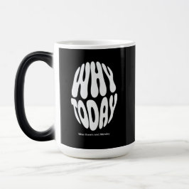 Caneca Mágica "Por que hoje"