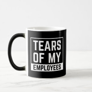Caneca Mágica presente engraçado para chefe, Lágrimas dos meus f