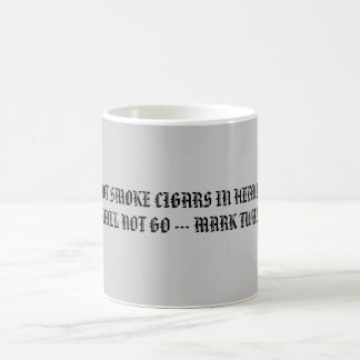 CANECA MÁGICA SE EU NÃO POSSO FUMAR CHARUTOS NO CÉU, ENTÃO MIM