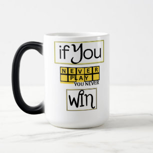 Caneca Mágica Se Você Nunca Jogar, Você Nunca Vence Motivação