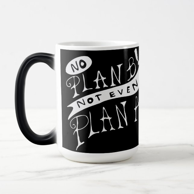 Caneca Mágica Sem Plano B Nem Mesmo Plano A (Esquerda)