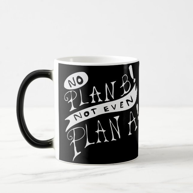Caneca Mágica Sem Plano B Nem Mesmo Plano A (Esquerda)