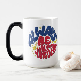 Caneca Mágica Sempre Seja Você Mesmo - Aumentando O Slogan Mug