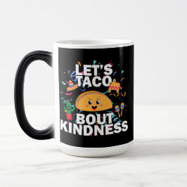 Caneca Mágica Taco Kindness – Fun Positive Food Art Design