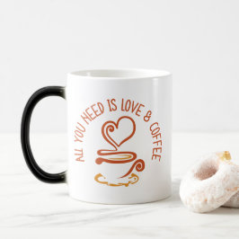 Caneca Mágica Tudo Que Você Precisa É De Amor E Café
