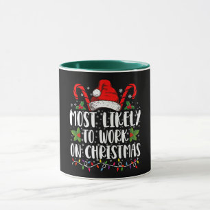 Caneca Mais Provável De Trabalhar No Natal Família Corres