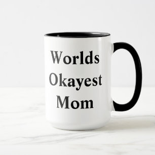 Caneca Mamã de "Okayest" do mundo!