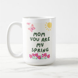 Caneca Mamãe Você É Minha Primavera – Xícara de Ca