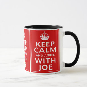 Caneca Mantenha a calma e concorde com o Joe