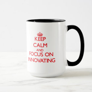 Caneca Mantenha a calma e o foco na inovação