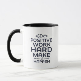 Caneca Mantenha-se positivo, duro de trabalho, faça acont