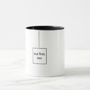 Caneca Mas primeiro, chá Mug