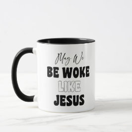Caneca May We Be Woke Like Jesus