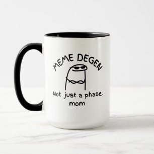 Caneca MEME DEGEN - Não apenas uma fase, mãe Cripto Eng