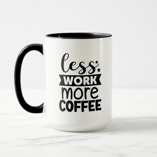 Caneca Menos engraçado é trabalhar mais café (Esquerda)