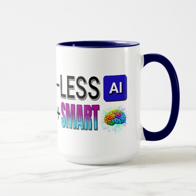 CANECA MENOS IA MAIS MENTES INTELIGENTES! (Direita)