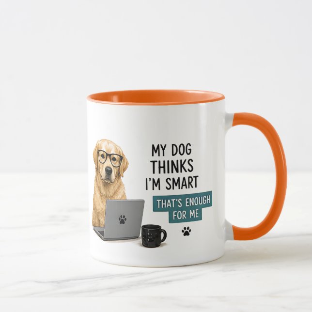 Caneca 🐾 Meu Cachorro Acha Que Sou Inteligente Citação D (Direita)
