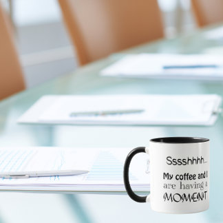 Caneca Meu café e eu estamos tendo um momento