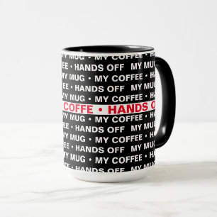 Caneca Meu Copo, Meu Café, Não Mexa.