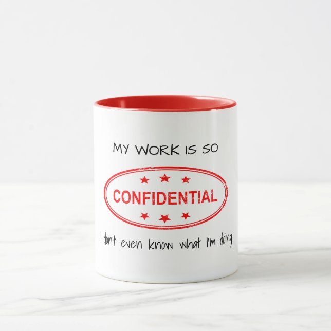 Caneca Meu trabalho é tão confidencial humor engraçado (Centro)
