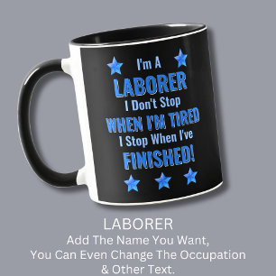 Caneca Mude de texto, eu sou LABORER, não pare de comer c