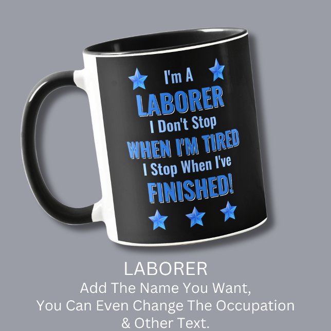 Caneca Mude de texto, eu sou LABORER, não pare de comer c (Criador carregado)